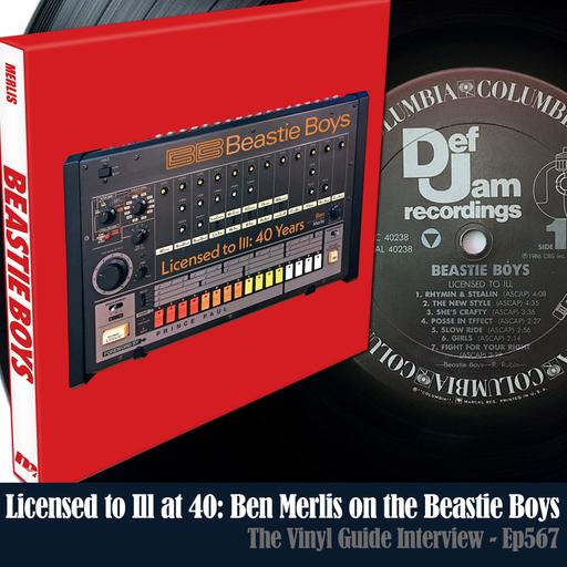 Ep567: Beastie Boys' Licensed to Ill at 40 with Ben Merlis
