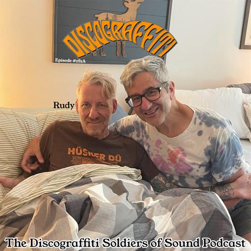 281A. The Discograffiti Soldiers of Sound Podcast: RUDY FISCHMANN