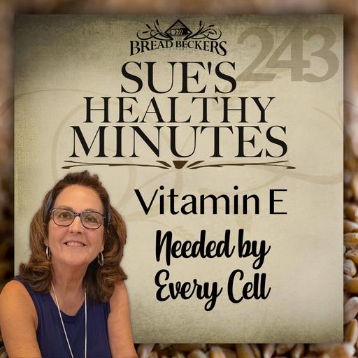 243: Vitamin E: Needed by Every Cell