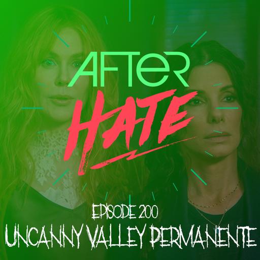 Episode 200 (again) : Uncanny Valley Permanente