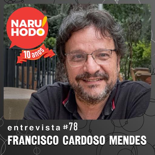 Naruhodo Entrevista #78: Francisco Dyonísio Cardoso Mendes
