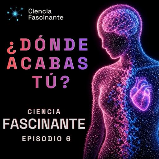 Programa 202- Ciencia Fascinante- Episodio 6