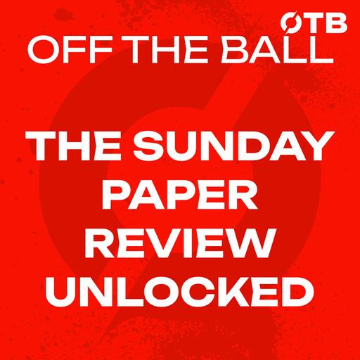 FREE SNIPPET | The Sunday Paper Review | "They're Determined to Try and Smash the Rules": Man City Financial Fallout, Souness on Declan Rice | Off The Ball