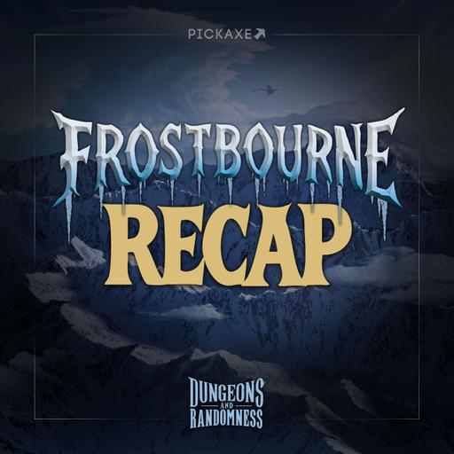 Frostbourne Recap: Ep. 41–59