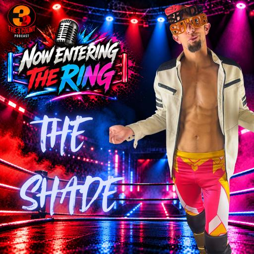 THE SHADE IS NOW ENTERING THE RING