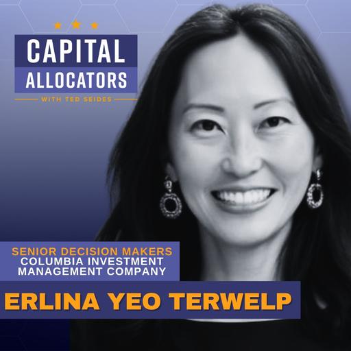 Senior Decision Makers: Erlina Yeo Terwelp, Columbia Investment Management Company (EP.520)