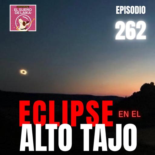 Episodio 262. Eclipse en el Alto Tajo.