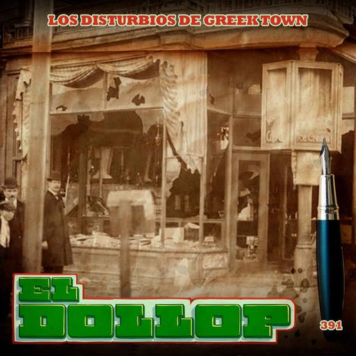Los Disturbios de Greek Town - E391
