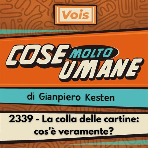 2339 - La colla delle cartine: cos'è veramente?