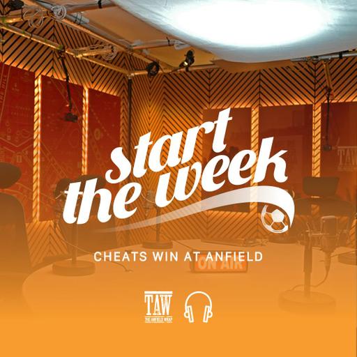 The Cheats Win at Anfield | Start The Week