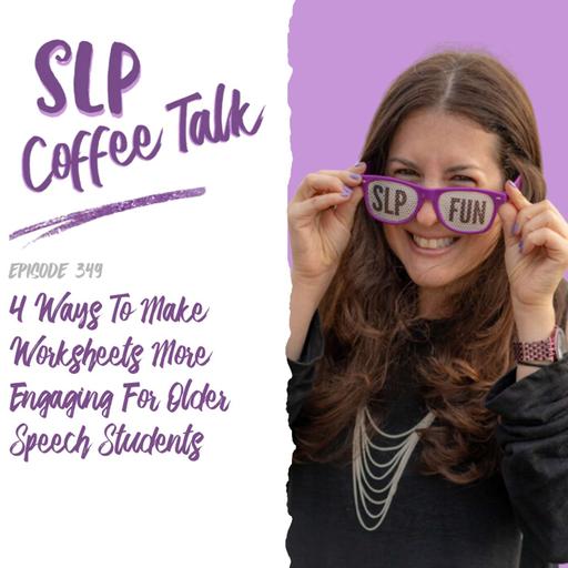 4 Ways To Make Worksheets More Engaging For Older Speech Students