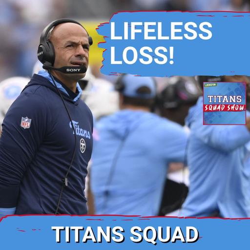 TITANS SQUAD SHOW: Titans DISMANTLED by Texans in EMBARRASSING performance