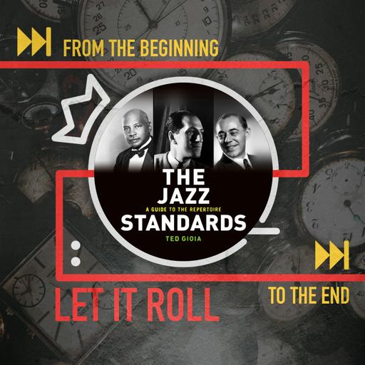Ted Gioia Talks the Songs Jazz is Built On: Let It Roll From the Beginning... 4.3