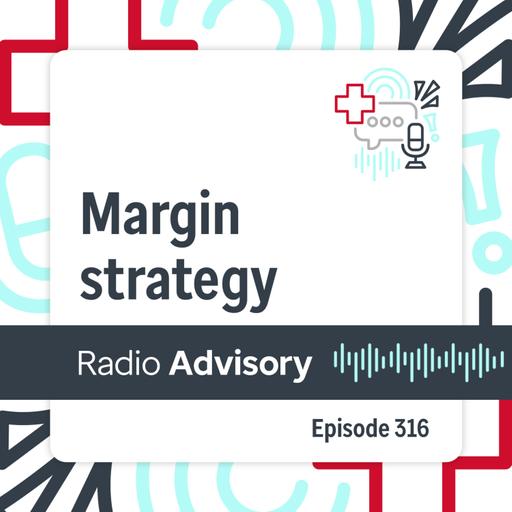 316: Why good margin strategies fail