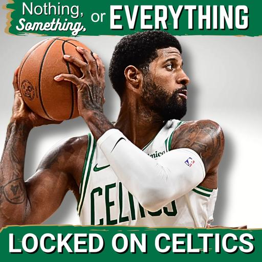 Nothing, Something or EVERYTHING: What's real, What's NOT in Boston Celtics Preseason?