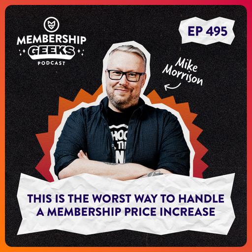 495 - This Is The Worst Way to Handle a Membership Price Increase