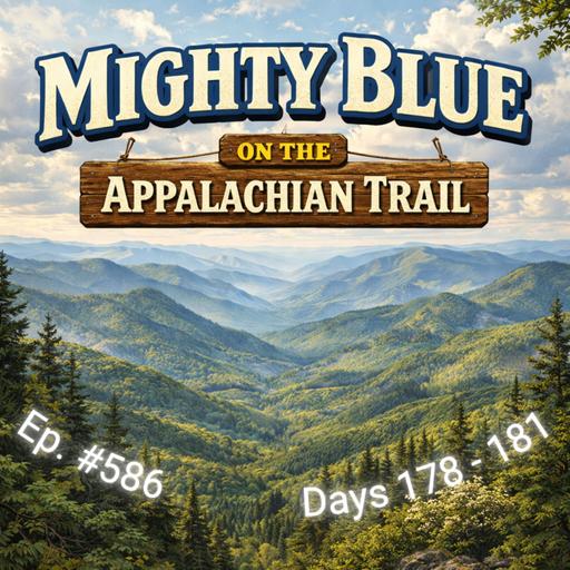 Episode #586 - Days 178-181 Appalachian Trail 2026