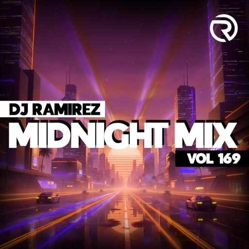 DJ Ramirez - Midnight Mix (Vol 169) #169