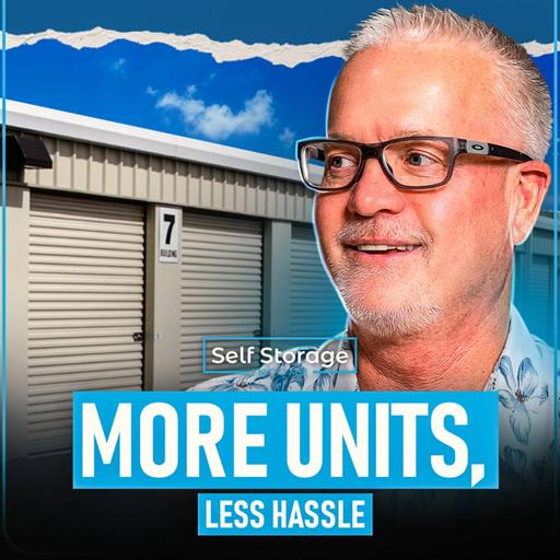 370. I Used to Buy Rental Properties: Now I’m Scaling (Faster) with Self Storage