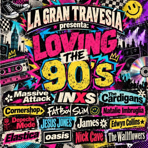 Loving the 90's. Especial La Gran Travesía.