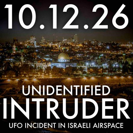 Unidentified Intruder: UFO Incident in Israeli Airspace | MHP 10.12.26.