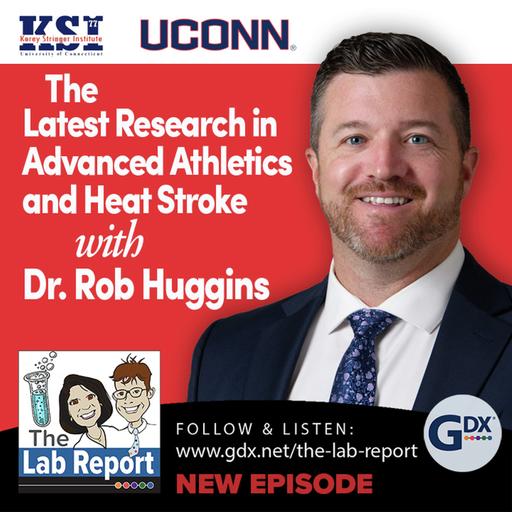 The Latest Research in Advanced Athletics and Heat Stroke with Dr. Rob Huggins