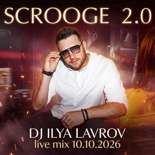 DJ ILYA LAVROV - SCROOGE (live mix 10.10.2026)