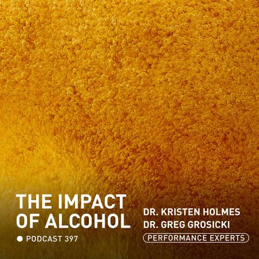 How To Manage The Effects of Alcohol with Dr. Kristen Holmes and Dr. Greg Grosicki