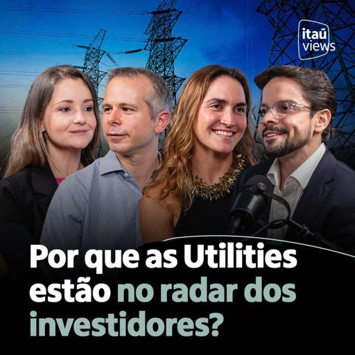 T8 #39 | Por que as Utilities estão no radar dos investidores?