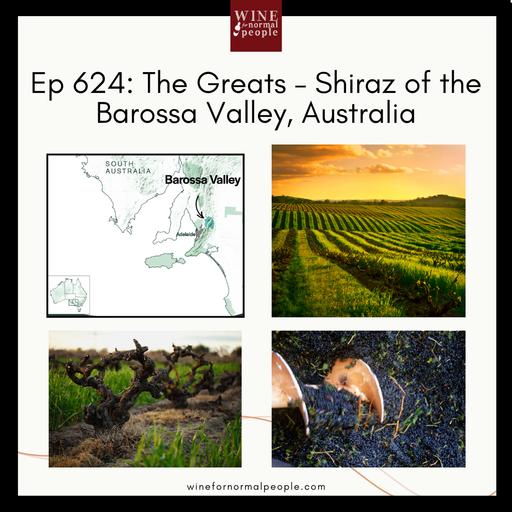 Ep 624: The Greats – Shiraz of the Barossa Valley, Australia