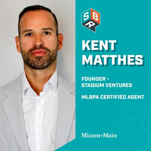 Kent Matthes - Founder of Stadium Ventures & certified baseball agent