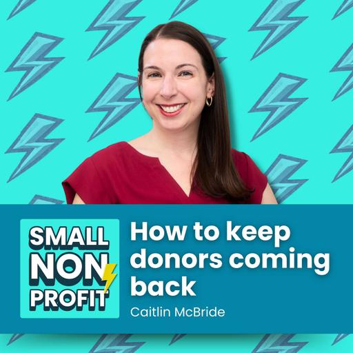 Donor Stewardship Strategies for Small Nonprofits: 5 Low-Lift Ways to Keep Donors Coming Back