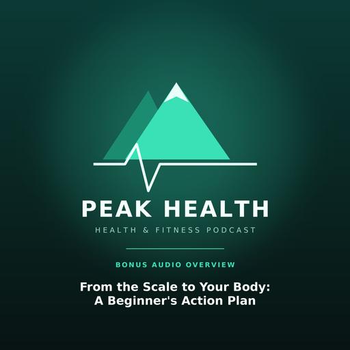 From the Scale to Your Body: A Beginner's Action Plan