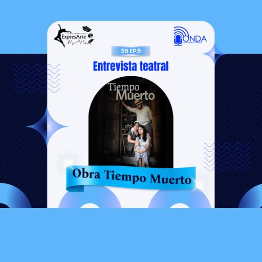 ExpresArte S9 Ep. 5 - Tiempo Muerto