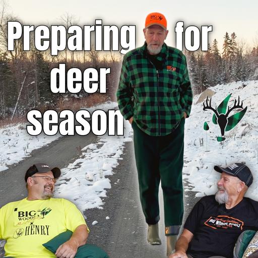 Preparing for Deer Season | Big Woods Bucks Podcast Ep 209