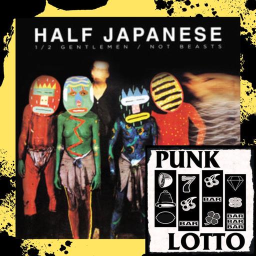 Birthday Spanking: 1/2 Gentlemen / Not Beasts by Half Japanese (1980)