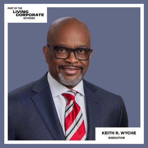 Talking Leadership and Generational Impact ! Ft. Keith R. Wyche