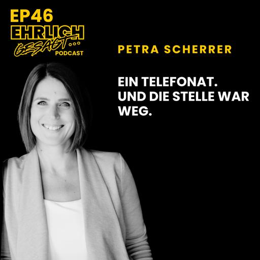 Ein Telefonat, und die Stelle war weg. Mit Petra Scherrer. | EG046