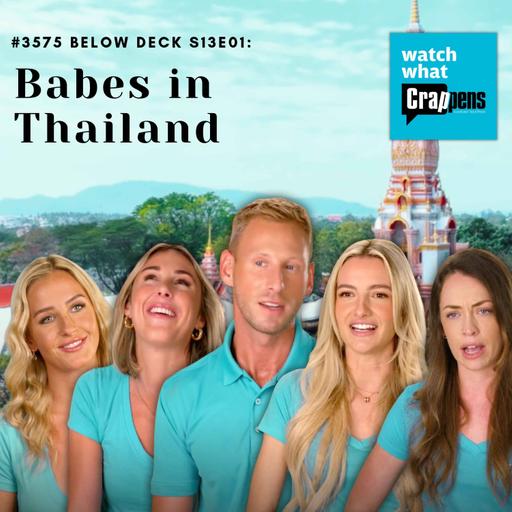 #3575 Below Deck S13E01: Babes in Thailand