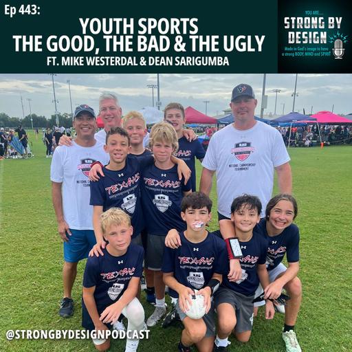 Ep 443 Youth Sports- The Good, the Bad and the Ugly