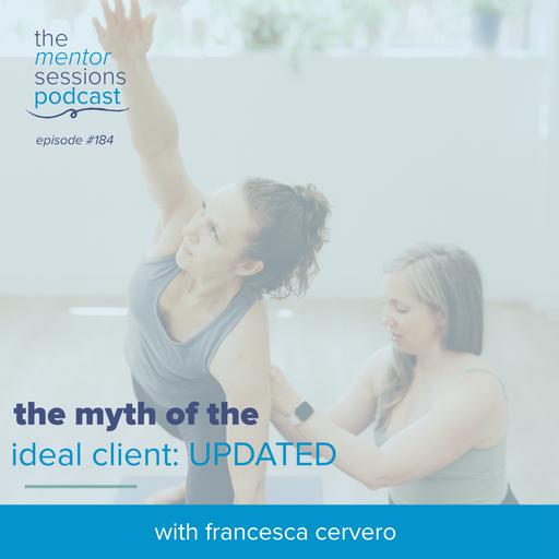 184: The Myth of the Ideal Client UPDATED