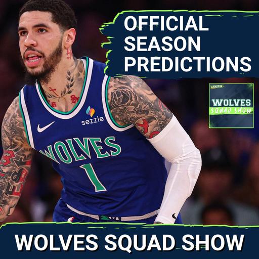 WOLVES SQUAD SHOW: 10 Official Minnesota Timberwolves PREDICTIONS