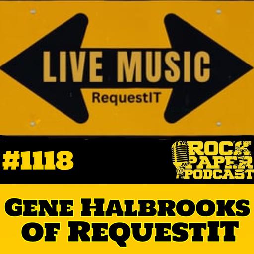 Episode 1118 - Gene Halbrooks of ReqeustIT