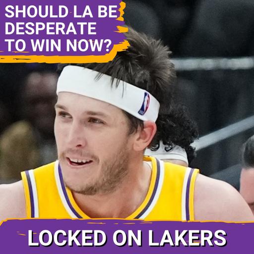 Are the Lakers Desperate to Win Now? ESPN Says They Should Be...
