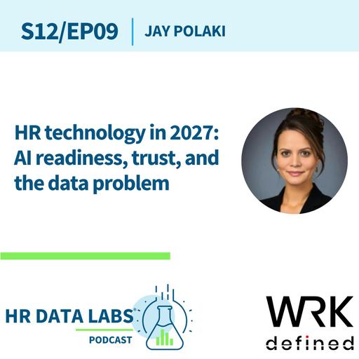 Jay Polaki - HR technology in 2027: AI readiness, trust, and the data problem