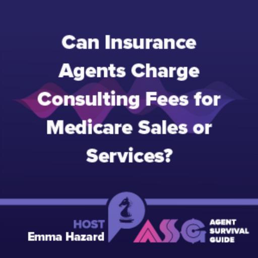 Can Insurance Agents Charge Consulting Fees for Medicare Sales or Services?