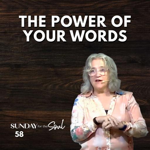 Be Impeccable With Your Word: The Power of Words | Sunday for the Soul 58