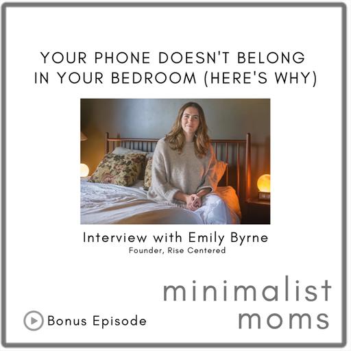 Your Phone Doesn't Belong in Your Bedroom (Here's Why) | Emily Bryne (EP470)