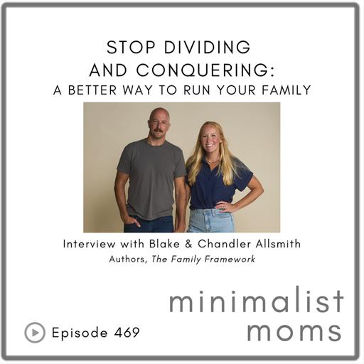 Stop Dividing and Conquering: A Better Way to Run Your Family | Blake & Chandler Allsmith (EP469)
