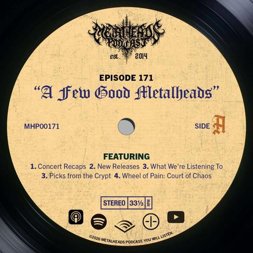 Metalheads Podcast Episode #171: A Few Good Metalheads
